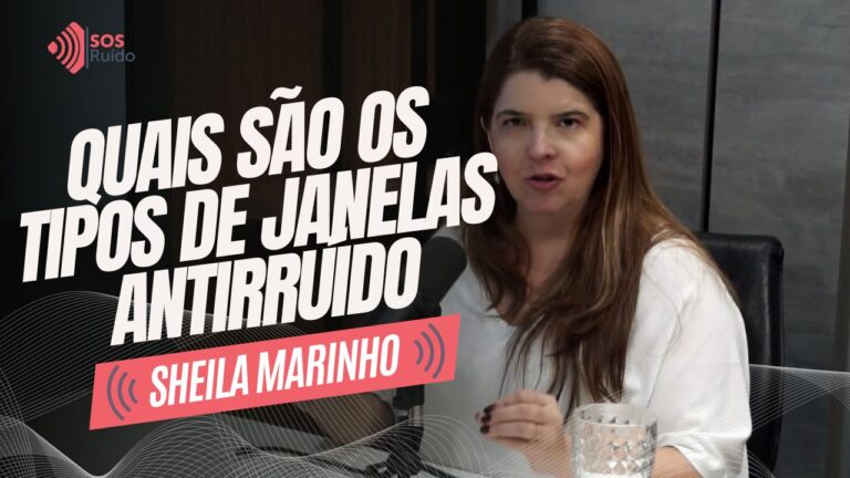 Quais são os Tipos de Janelas Antirruído